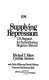 Supplying repression : U.S. support for authoritarian regimes abroad /