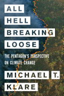 All hell breaking loose : the Pentagon's perspective on climate change /