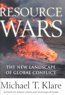 Resource wars : the new landscape of global conflict /