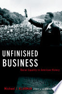 Unfinished business : racial equality in American history /