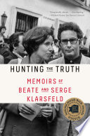 Hunting the truth : memoirs of Beate and Serge Klarsfeld /