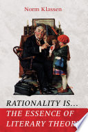 Rationality is ... the essence of literary theory /