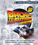 Back to the Future Revised and Expanded Edition : The Ultimate Visual History.