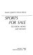 Sports for sale : television, money, and the fans /
