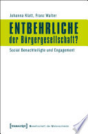 Entbehrliche der Bürgergesellschaft? : Sozial Benachteiligte und Engagement (unter Mitarbeit von David Bebnowski, Oliver D'Antonio, Ivonne Kroll, Michael Lühmann, Felix M. Steiner und Christian Woltering) /