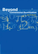 Beyond conventional quantization /