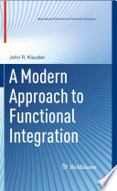 A modern approach to functional integration /
