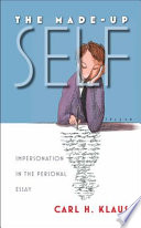 The made-up self : impersonation in the personal essay /