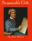 Sequoyah's gift : a portrait of the Cherokee leader /