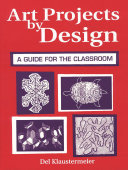 Art projects by design : a guide for the classroom /