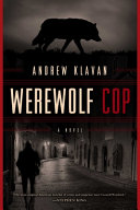Werewolf cop : a novel /