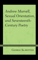 Andrew Marvell, sexual orientation, and seventeenth-century poetry /