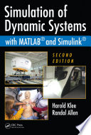 Simulation of dynamic systems with MATLAB and Simulink /