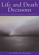Life and death decisions : psychological and ethical considerations in end-of-life care /