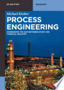 Process engineering : addressing the gap between studies and chemical industry /