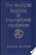 The multiple realities of international mediation /