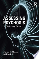 Assessing psychosis : a clinician's guide /