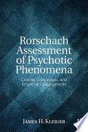 Rorschach assessment of psychotic phenomena : clinical, conceptual, and empirical developments /