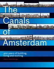 The canals of Amsterdam : 400 years of building, living and working /