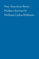 Two American poets : Wallace Stevens & William Carlos Williams : from the collection of Alan M. Klein /