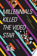 Millennials killed the video star : MTV's transition to reality programming /