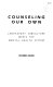 Counseling our own : lesbian/gay subculture meets the mental health system /