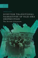 Survivor transitional narratives of Nazi-era destruction : the second liberation /