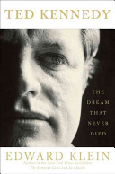 Ted Kennedy : the dream that never died /