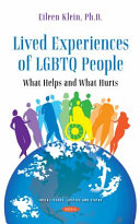 Lived experiences of LGBTQ people : what helps and what hurts /