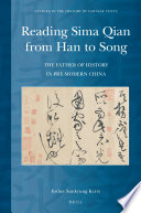 Reading Sima Qian from Han to Song : the father of history in pre-modern China /