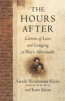 The hours after : letters of love and longing in war's aftermath /