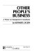 Other people's business : a primer on management consultants /