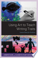 Using art to teach writing traits : lesson plans for teachers /