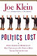 Politics lost : how American democracy was trivialized by people who think you're stupid /