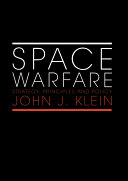 Space warfare : strategy, principles and policy /