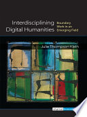 Interdisciplining digital humanities : boundary work in an emerging field /