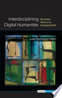 Interdisciplining digital humanities : boundary work in an emerging field /