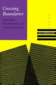 Crossing boundaries : knowledge, disciplinarities, and interdisciplinarities /