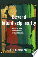 Beyond interdisciplinarity : boundary work, communication, and collaboration /