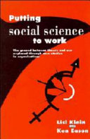 Putting social science to work : the ground between theory and use explored through case studies in organisations /