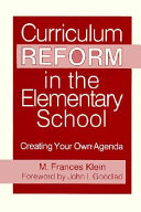 Curriculum reform in the elementary school : creating your own agenda /