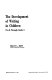 The development of writing in children : pre-K through grade 8 /