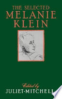 The selected Melanie Klein /