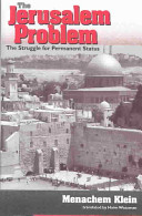 The Jerusalem problem : the struggle for permanent status /