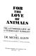 For the love of animals : the autobiography of a veterinary surgeon /
