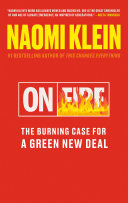 On fire : the burning case for a green new deal /