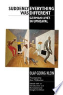 Suddenly everything was different : German lives in upheaval /