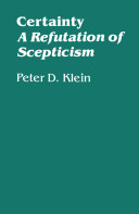 Certainty, a refutation of scepticism /