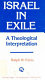 Israel in exile, a theological interpretation /