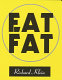 Eat fat /